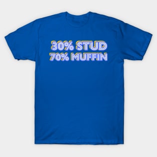 30% Stud 70% Muffin T-Shirt